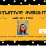 Monthly and Weekly Intuitive Insights with Dr. Alise