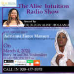 Spiritual Strategist & Verified Eagle Eye Prophet, Adrienne Fierce Manson, on the Alise Intuition Radio Show (March 4, 2020)